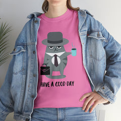 Have A Good Day Shirt | Cat Lover Unisex T-Shirt