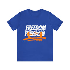 FREEDOM Shirt | Bold Statement Unisex T-Shirt
