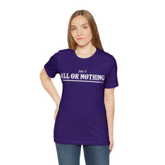 All or Nothing Shirt | F*ck it Unisex Statement T-Shirt