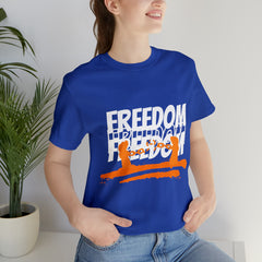 FREEDOM Shirt | Bold Statement Unisex T-Shirt
