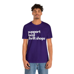 Support Local Thrift Shops Shirt | Local Thrift Store T-Shirt