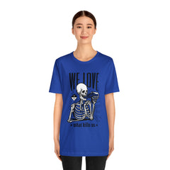 We Love Beer Shirt | Drink Beer Unisex T-Shirt