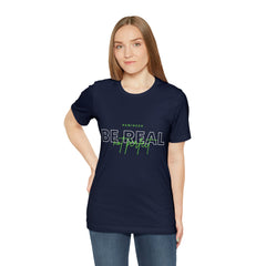 Reminder Be Real Not Perfect Shirt | Motivation Unisex T-Shirt