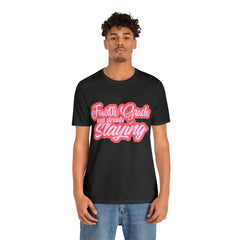 Slaying in Fourth Grade Shirt | Pink School Unisex T-Shirt