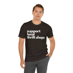Support Local Thrift Shops Shirt | Local Thrift Store T-Shirt