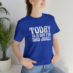 Today is a Day for Dad Jokes Shirt | National Tella Joke Day T-Shirt