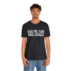 Ask Me For Dad Jokes Shirt | National Tell a Joke Day T-Shirt
