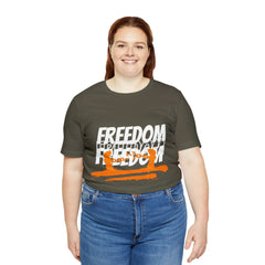 FREEDOM Shirt | Bold Statement Unisex T-Shirt