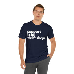 Support Local Thrift Shops Shirt | Local Thrift Store T-Shirt