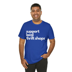 Support Local Thrift Shops Shirt | Local Thrift Store T-Shirt