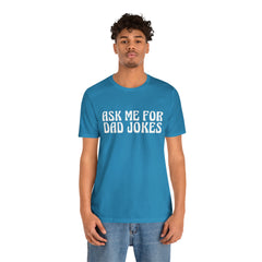Ask Me For Dad Jokes Shirt | National Tell a Joke Day T-Shirt