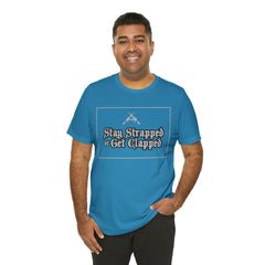 Stay Strapped or Get Clapped | Gun Firearms Self-Defense T-Shirt