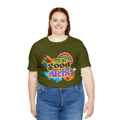 It's a Good Day to Do Arts Shirt | School Unisex T-Shirt