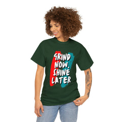 Grind Now, Shine Later Shirt | Hustler In Motion Unisex T-Shirt