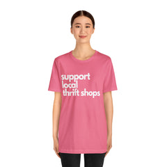 Support Local Thrift Shops Shirt | Local Thrift Store T-Shirt