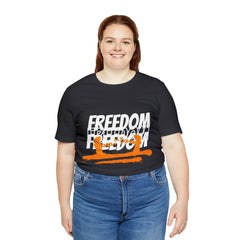 FREEDOM Shirt | Bold Statement Unisex T-Shirt
