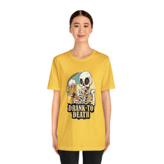 Skeleton Drank to Death Shirt | Drink Beer Unisex T-Shirt