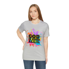 God Is Good All The Time Shirt | Faith In Fashion Unisex T-Shirt