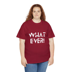 What Ever Shirt | Nonchalant Attitude Unisex T-shirt