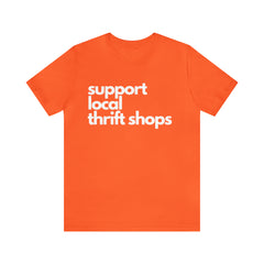 Support Local Thrift Shops Shirt | Local Thrift Store T-Shirt