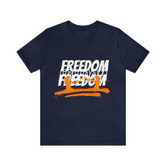 FREEDOM Shirt | Bold Statement Unisex T-Shirt