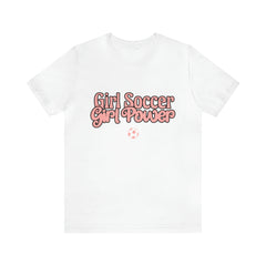 Girl Soccer Girl Power Shirt | Women Soccer T-Shirt