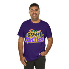 It's a Good Day to do Maths Shirt | School Unisex T-Shirt