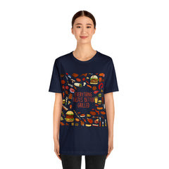 Everything Tastes Better Grilled Shirt | Grilling Love Unisex T-Shirt