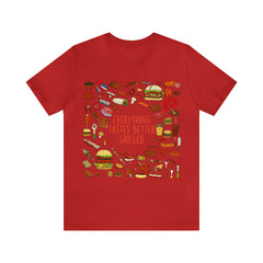 Everything Tastes Better Grilled Shirt | Grilling Love Unisex T-Shirt