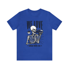 We Love Beer Shirt | Drink Beer Unisex T-Shirt