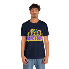 It's a Good Day to do Maths Shirt | School Unisex T-Shirt