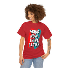 Grind Now, Shine Later Shirt | Hustler In Motion Unisex T-Shirt