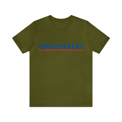 Happy Independence Day Shirt | July 4 Independent T-Shirt