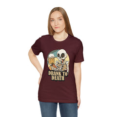 Skeleton Drank to Death Shirt | Drink Beer Unisex T-Shirt