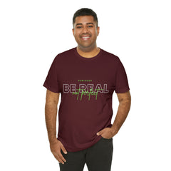 Reminder Be Real Not Perfect Shirt | Motivation Unisex T-Shirt