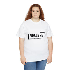 Believe In Yourself | Confidence Catalyst Statement Tee