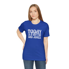 Today is a Day for Dad Jokes Shirt | National Tella Joke Day T-Shirt
