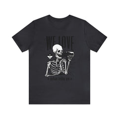 We Love Beer Shirt | Drink Beer Unisex T-Shirt