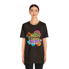 It's a Good Day to Do Arts Shirt | School Unisex T-Shirt