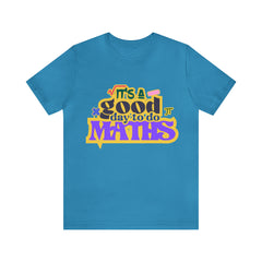 It's a Good Day to do Maths Shirt | School Unisex T-Shirt