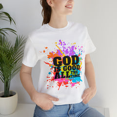 God Is Good All The Time Shirt | Faith In Fashion Unisex T-Shirt