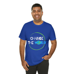 Change The World | Wear Your Impact Unisex T-Shirt