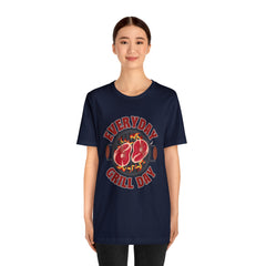 Everyday Grill Day Shirt | Grilling Meat Unisex T-Shirt