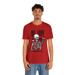 We Love Beer Shirt | Drink Beer Unisex T-Shirt