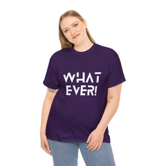 What Ever Shirt | Nonchalant Attitude Unisex T-shirt