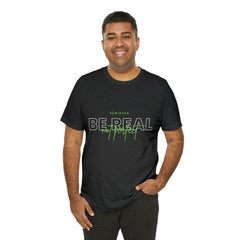 Reminder Be Real Not Perfect Shirt | Motivation Unisex T-Shirt
