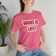 What Is Life? Existential Shirt | Ambiguous Existential Crisis T-Shirt