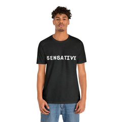 Sensitive Funny Shirt 2 | Hilarious Sensative Statement T-Shirt