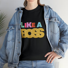 Like A Boss Shirt | Colorful Boss Vibes Statement Tee