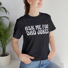 Ask Me For Dad Jokes Shirt | National Tell a Joke Day T-Shirt